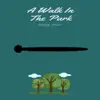 Stream & download A Walk in the Park - Single