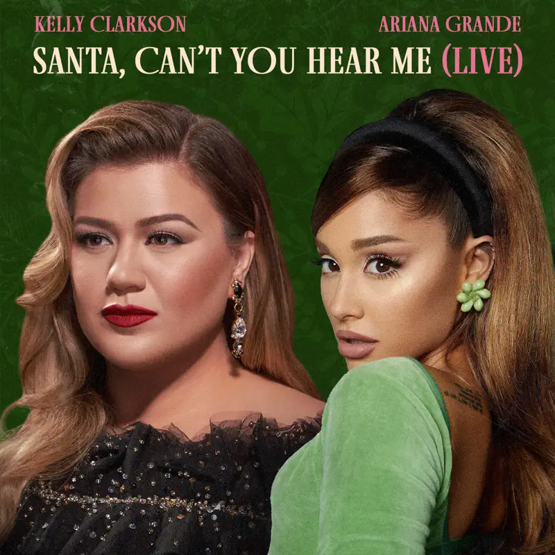 Kelly Clarkson & Ariana Grande - Santa, Can’t You Hear Me (Live) - Single (2022) [iTunes Plus AAC M4A]-新房子