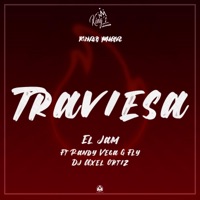 Traviesa (feat. Randy Vega, G Fly & Dj Axel Ortiz) - Single - El Jam