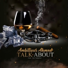 TALK ABOUT (feat. Fah Famyliar) [Radio Edit] AMBITIOUS AHMED