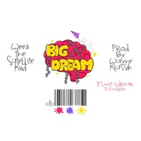 Big Dream - Single - Weez the Satellite Kiid