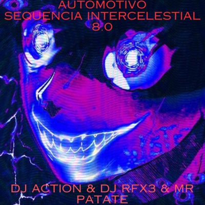 DJ Action, Mr. Patate & DJ RFX3 - Automotivo Sequencia Intercelestial 8.0 (Slow)