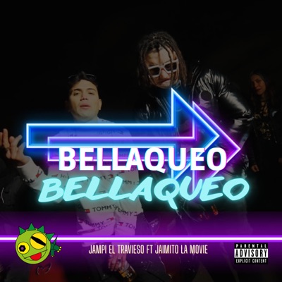 Bellaqueo - Bellaqueo (feat. Jaimito La Movie) - Single