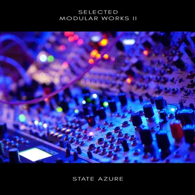 Escucha Selected Modular Works II de State Azure