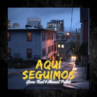 Aquí Seguimos - Single - Gome Real & Manuel Á Pulido