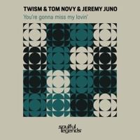 You're Gonna Miss My Lovin' - Single - Twism, Tom Novy & Jeremy Juno