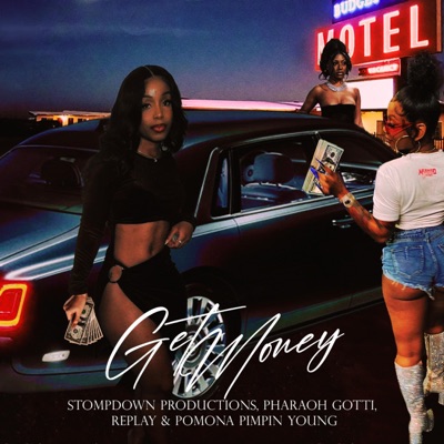 Get Money (feat. Pharaoh Gotti, Replay & Pomona Pimpin Young) - Single