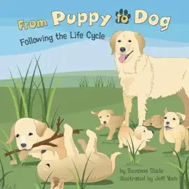 From Puppy to Dog: Following the Life Cycle (Unabridged)