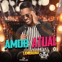 Amor Atual (Lambadão) - Single - CESINHA MELLO