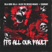 It's All Our Fault - Single - Crewsont, Xilla Gore-Rel-A & Bleed The Wicked Menace
