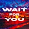 Wait For You - Treezy2x lyrics
