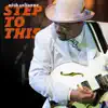 Step To This