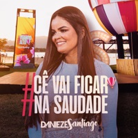 Cê Vai Ficar na Saudade - Single - Danieze Santiago
