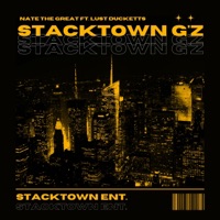 Stacktown Gz (feat. Lust Ducketts) - Single - Nate the Great