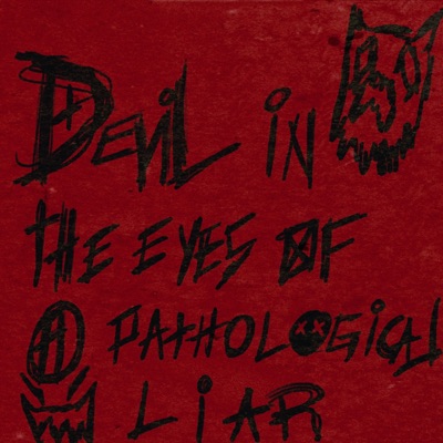 Devil In the Eyes of a Pathological Liar - Single