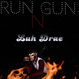 Run N Gun Luh Drae