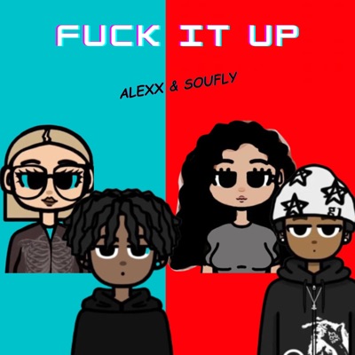 Fuck It Up (feat. Soufly) - Single