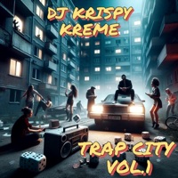 Trap City, Vol. 1 - DJ Krispy Kreme