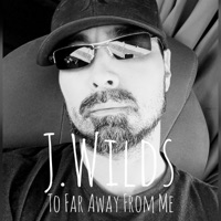 To Far Away From Me - Single - J.Wilds