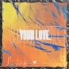 Your Love - Single, 2022