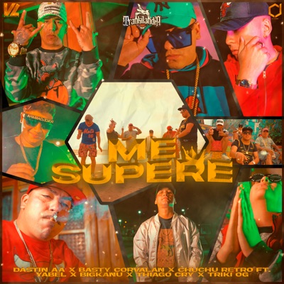 Me Supere (feat. Bigkanu, Thiago Cry, Triki OG & Yabel) - Single