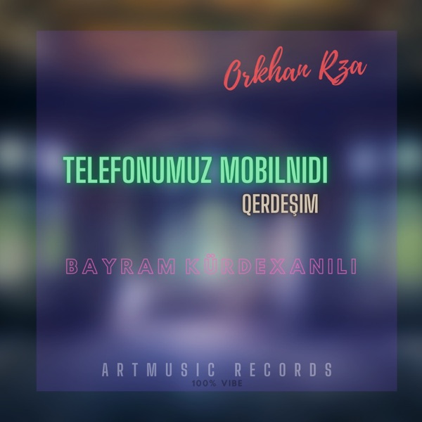 Telefonumuz mobilnidi (Qərdeşim) (feat. Bayram Kürdəxanılı)