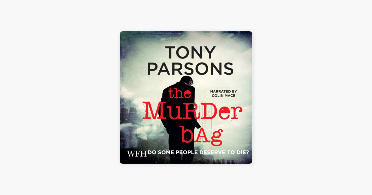 Tony parsons shop the murder bag