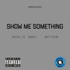 Show Me Something (feat. DotCom) - Single