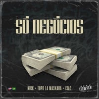 SÓ NEGÓCIOS - Single - Nick, Topo La Maskara & Isac Gambirasio