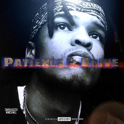 Savagekiid Marshall_ Patience & Drive - Single