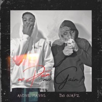 No Pain No Gain - EP - Andre Marrs & Big Guapz