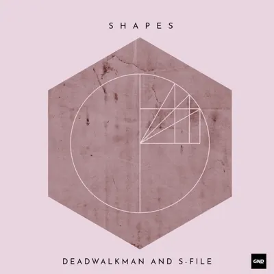 Deadwalkman & S-File adlı sanatçının Shapes - EP albümünü dinle