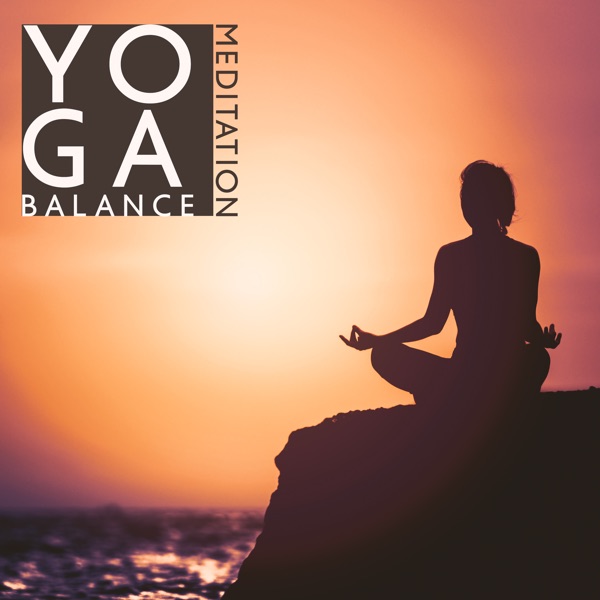Yoga Balance Meditation (A State of Peace and Tranquility, Zen, Yoga in Nature)