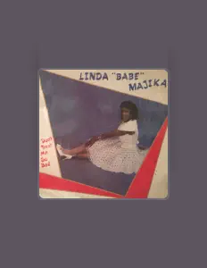 Listen to Linda "Babe" Majika, watch music videos, read bio, see tour dates & more!