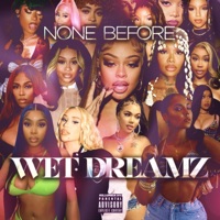 Wet Dreamz - Single - None Before