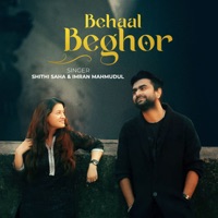 Behaal Beghor (feat. Imran Mahmudul) - Single - Shithi Saha