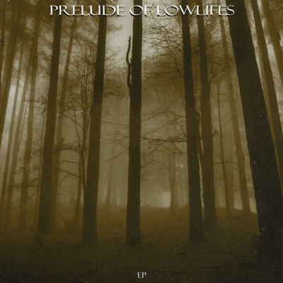 Prelude of Lowlifes - EP