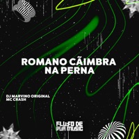 Romano Cãimbra na Perna - Single - DJ Marvino Original & MC Crash