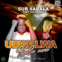 Sub Sabala Ubwalwa kule Nwa (feat. Vally Vally) - Single - Pickwap Music