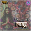 VARANASI LIFE AND DEATH RAAG - Single