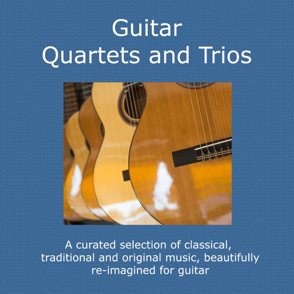 Guitar Quartets and Trios