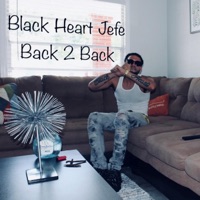 Back 2 Back - Single - Black Heart Jefe