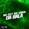 Na Dz7 na Onda da Bala - Single