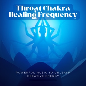 Throat Chakra Healing Frequency - Powerful Music to Unleash Creative Energy