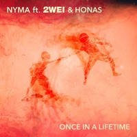 Once in a Lifetime (feat. 2WEI & HONAS) - Single - NYMA