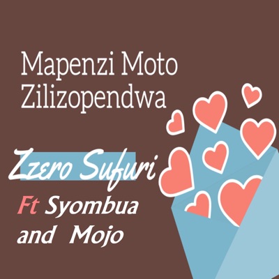Mapenzi Moto Zilizopendwa (feat. Mojo & Syombua) - Single