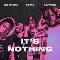 It's Nothing (feat. Dotta & Kid Drama) - Single - Lil Wade