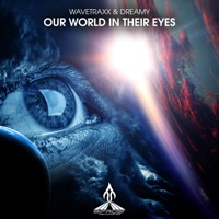 Our World in Their Eyes - Single - Wavetraxx & Dreamy
