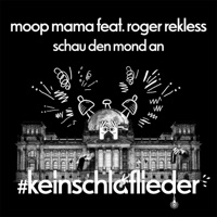 Schau den Mond an (Der Mond ist aufgegangen) - Single - Moop Mama & Roger Rekless