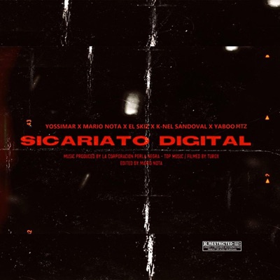Sicariato Digital (feat. Yossimar, El Skiz, K-Nel Sandoval, Mario Nota, Shakaboy & DimeloYossi) - Single